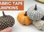 DIY Pumpkin Decor For Fall | Cozy Fall Projects Using Fabric Scraps