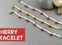 How to Make a Cherry Bracelet | Friendship Bracelet Tutorial